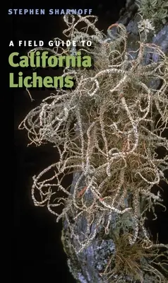 Guida ai licheni della California - A Field Guide to California Lichens