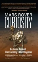 Mars Rover Curiosity: Un resoconto interno dell'ingegnere capo di Curiosity - Mars Rover Curiosity: An Inside Account from Curiosity's Chief Engineer