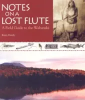 Note su un flauto perduto: Una guida sul campo ai Wabanaki - Notes on a Lost Flute: A Field Guide to the Wabanaki
