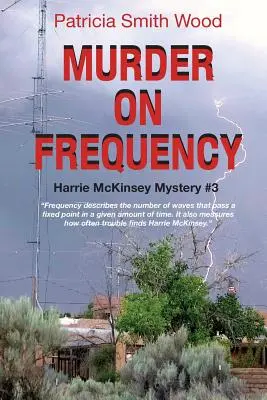 Omicidio sulla frequenza: Mistero di Harrie McKinsey #3 - Murder on Frequency: Harrie McKinsey Mystery #3