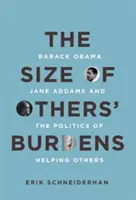 La dimensione dei fardelli altrui: Barack Obama, Jane Addams e la politica dell'aiuto agli altri - The Size of Others' Burdens: Barack Obama, Jane Addams, and the Politics of Helping Others