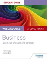 WJEC/Eduqas A-level Year 2 Business Guida dello studente 3: Analisi e strategia aziendale - WJEC/Eduqas A-level Year 2 Business Student Guide 3: Business Analysis and Strategy