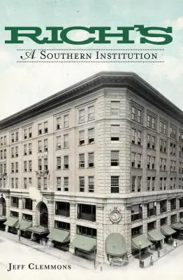 Rich's: Un'istituzione del Sud - Rich's: A Southern Institution