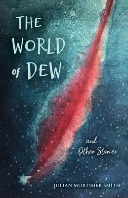 Il mondo della rugiada e altre storie - The World of Dew and Other Stories