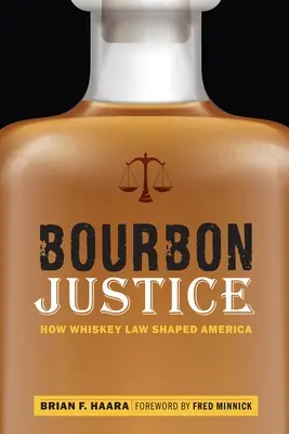 Bourbon Justice: Come la legge sul whisky ha plasmato l'America - Bourbon Justice: How Whiskey Law Shaped America