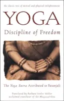 Yoga: disciplina della libertà: I sutra dello yoga attribuiti a Patanjali - Yoga: Discipline of Freedom: The Yoga Sutra Attributed to Patanjali