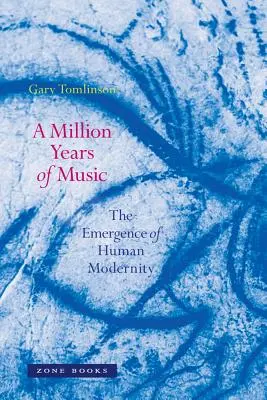 Un milione di anni di musica: L'emergere della modernità umana - A Million Years of Music: The Emergence of Human Modernity