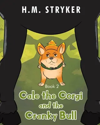 Cale il Corgi e il toro irascibile: Libro 2 - Cale the Corgi and the Cranky Bull: Book 2