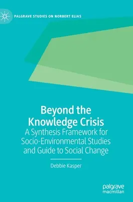 Oltre la crisi della conoscenza: Un quadro di sintesi per gli studi socio-ambientali e una guida al cambiamento sociale - Beyond the Knowledge Crisis: A Synthesis Framework for Socio-Environmental Studies and Guide to Social Change