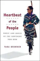 Il battito del cuore del popolo: Musica e danza dei Pow-wow del Nord - Heartbeat of the People: Music and Dance of the Northern Pow-wow