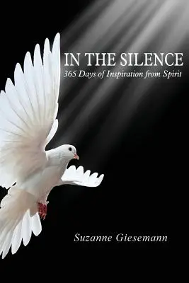 Nel silenzio: 365 giorni di ispirazione dallo Spirito - In the Silence: 365 Days of Inspiration from Spirit