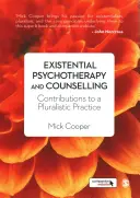 Psicoterapia e consulenza esistenziale: Contributi a una pratica pluralistica - Existential Psychotherapy and Counselling: Contributions to a Pluralistic Practice