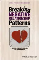 Rompere gli schemi relazionali negativi: Un libro di auto-aiuto e supporto per la Schema Therapy - Breaking Negative Relationship Patterns: A Schema Therapy Self-Help and Support Book