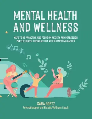 Salute mentale e benessere: Modi per essere proattivi e concentrarsi sulla prevenzione dell'ansia e della depressione piuttosto che sulla gestione dei sintomi. - Mental Health and Wellness: Ways to Be Proactive Adn Focus on Anxiety and Depression Prevention Vs. Coping with It After Symptoms Happen