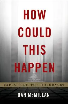 Come è potuto accadere: Spiegare l'Olocausto - How Could This Happen: Explaining the Holocaust