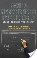 Rendere prevedibili le negoziazioni: Cosa ci dice la scienza? - Making Negotiations Predictable: What Science Tells Us?