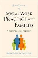 La pratica del lavoro sociale con le famiglie: Un approccio basato sulla resilienza - Social Work Practice with Families: A Resiliency-Based Approach