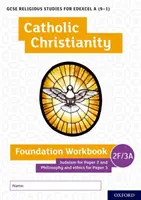 GCSE Religious Studies for Edexcel A (9-1): Libro di lavoro per la fondazione del cristianesimo cattolico - GCSE Religious Studies for Edexcel A (9-1): Catholic Christianity Foundation Workbook