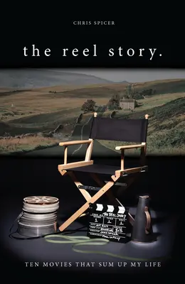La storia della bobina: Dieci film che riassumono la mia vita - The Reel Story: Ten Movies That Sum Up My Life