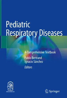 Malattie respiratorie pediatriche: Un libro di testo completo - Pediatric Respiratory Diseases: A Comprehensive Textbook