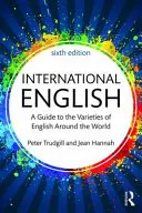Inglese internazionale: Guida alle varietà di inglese nel mondo - International English: A Guide to Varieties of English Around the World