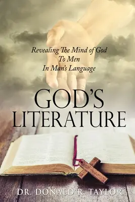 La letteratura di Dio: Rivelare la mente di Dio agli uomini nel linguaggio degli uomini - God's Literature: Revealing The Mind of God To Men In Man's Language