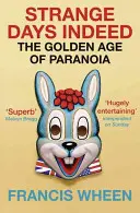 Strange Days Indeed - L'età d'oro della paranoia - Strange Days Indeed - The Golden Age of Paranoia