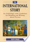 La storia internazionale: Antologia con linee guida per la lettura e la scrittura di narrativa - The International Story: An Anthology with Guidelines for Reading and Writing about Fiction