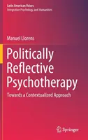 Psicoterapia politicamente riflessiva: Verso un approccio contestualizzato - Politically Reflective Psychotherapy: Towards a Contextualized Approach