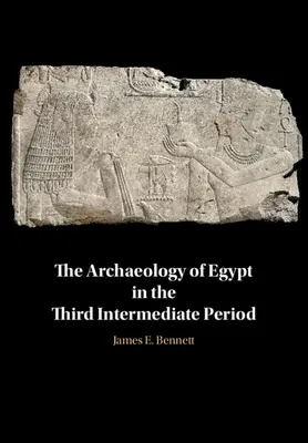 L'archeologia dell'Egitto nel terzo periodo intermedio - The Archaeology of Egypt in the Third Intermediate Period