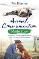 Comunicazione animale facile: rafforzare il legame e approfondire la connessione con gli animali - Animal Communication Made Easy: Strengthen Your Bond and Deepen Your Connection with Animals