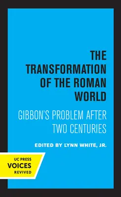 La trasformazione del mondo romano, 3: il problema di Gibbon dopo due secoli - The Transformation of the Roman World, 3: Gibbon's Problem After Two Centuries