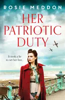 Il suo dovere patriottico - Un romanzo storico emozionante e avvincente sulla Seconda Guerra Mondiale - Her Patriotic Duty - An emotional and gripping WW2 historical novel