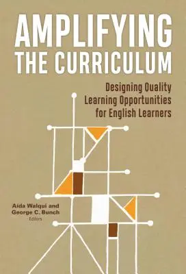 Amplificare il curriculum: Progettare opportunità di apprendimento di qualità per gli studenti inglesi - Amplifying the Curriculum: Designing Quality Learning Opportunities for English Learners
