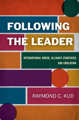 Seguire il leader: Ordine internazionale, strategie di alleanza ed emulazione - Following the Leader: International Order, Alliance Strategies, and Emulation