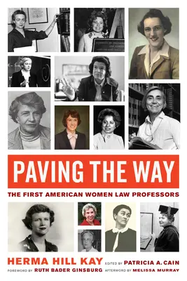 Spianare la strada, volume 1: Le prime donne americane professoresse di diritto - Paving the Way, Volume 1: The First American Women Law Professors