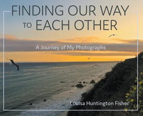 Trovare la nostra strada l'uno verso l'altro: Un viaggio nelle mie fotografie - Finding Our Way to Each Other: A Journey of My Photographs