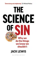 La scienza del peccato: perché facciamo le cose che sappiamo di non dover fare - The Science of Sin: Why We Do the Things We Know We Shouldn't