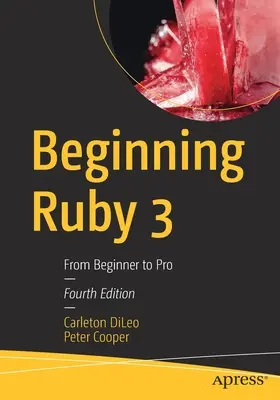 Iniziare Ruby 3: Da principiante a professionista - Beginning Ruby 3: From Beginner to Pro