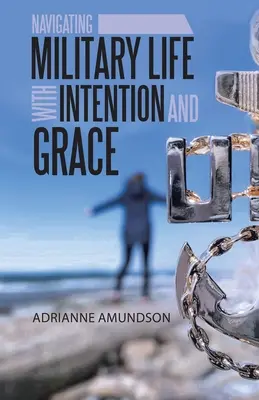 Navigare nella vita militare con intenzione e grazia - Navigating Military Life with Intention and Grace