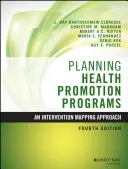 Pianificare i programmi di promozione della salute: Un approccio di mappatura degli interventi - Planning Health Promotion Programs: An Intervention Mapping Approach