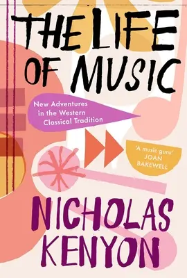 La vita della musica: Nuove avventure nella tradizione classica occidentale - The Life of Music: New Adventures in the Western Classical Tradition