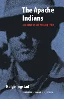 Gli indiani Apache: Alla ricerca della tribù scomparsa - The Apache Indians: In Search of the Missing Tribe