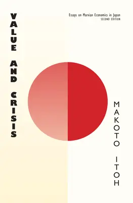 Valore e crisi: Saggi di economia marxiana in Giappone, seconda edizione - Value and Crisis: Essays on Marxian Economics in Japan, second edition