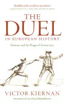 Il duello nella storia europea: L'onore e il regno dell'aristocrazia - The Duel in European History: Honour and the Reign of Aristocracy