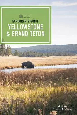 Guida dell'esploratore ai parchi nazionali di Yellowstone e Grand Teton - Explorer's Guide Yellowstone & Grand Teton National Parks