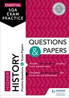 Esercitazioni essenziali per l'esame SQA: Domande e compiti di storia superiore - Essential SQA Exam Practice: Higher History Questions and Papers