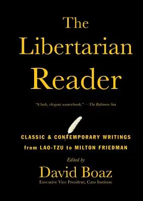 Il lettore libertario: Scritti classici e contemporanei da Lao-Tzu a Milton Friedman - The Libertarian Reader: Classic & Contemporary Writings from Lao-Tzu to Milton Friedman