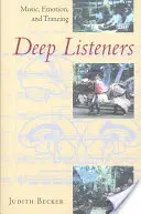 Ascoltatori profondi: Musica, emozioni e trance - Deep Listeners: Music, Emotion, and Trancing