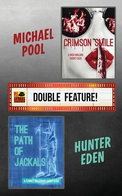 Sorriso cremisi / Il sentiero degli sciacalli: Un doppio film di racconti di P.I. - Crimson Smile / The Path of Jackals: A P.I. Tales Double Feature